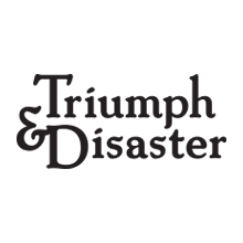 Triumph & Disaster